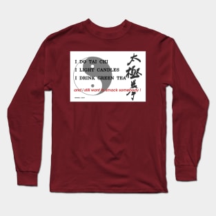 I do Tai Chi Long Sleeve T-Shirt